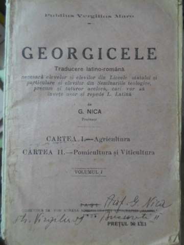 Georgicele. Traducere Latino-romana. Cartea I. - Agricultura, Cartea Ii. - Pomicultura Si Viticultur