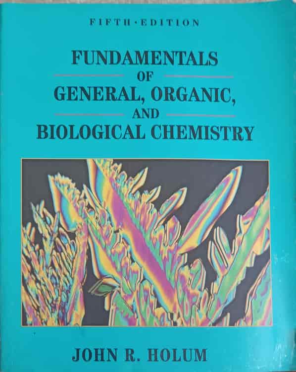 Fundamentals Of General, Organic, And Biological Chemistry