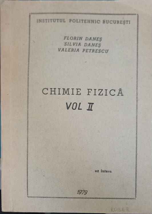 Vezi detalii pentru Chimie Fizica Vol.2 Termodinamica Statistica, Cinetica Fizica A Gazului Ideal, Fizico Chimia Starilor De Agregare, Electrochimie