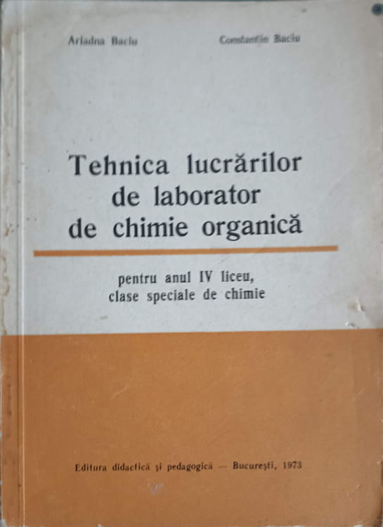 Tehnica Lucrarilor De Laborator De Chimie Organica Pentru Anul Iv De Liceu, Clase Speciale De Chimie