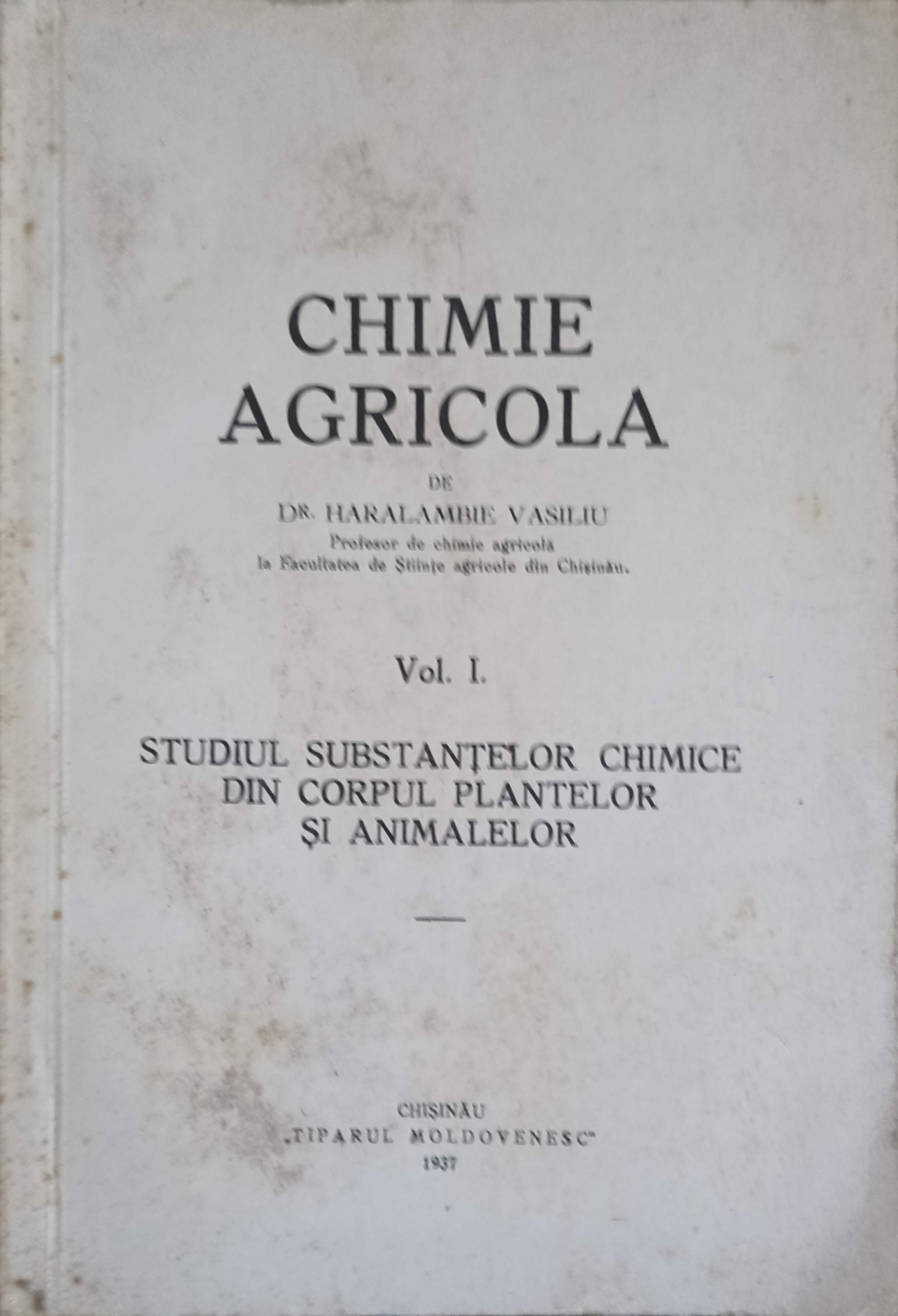 Chimie Agricola Vol.1 Studiul Substantelor Chimice Din Corpul Plantelor Si Animalelor