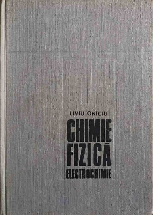 Vezi detalii pentru Chimie Fizica. Electrochimie