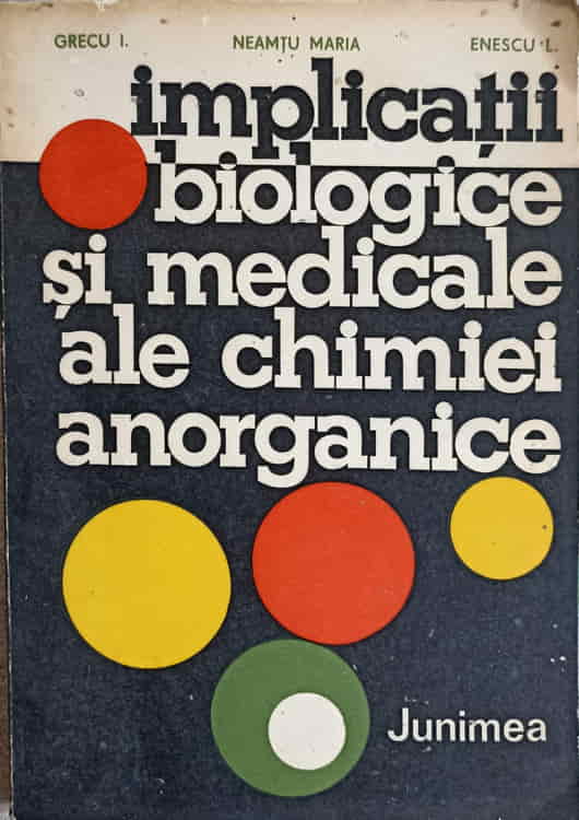 Vezi detalii pentru Implicatii Biologice Si Medicale Ale Chimiei Anorganice