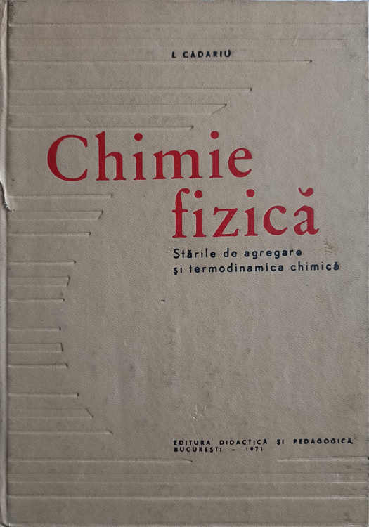 Chimie Fizica. Starile De Agregare Si Termodinamica Chimica