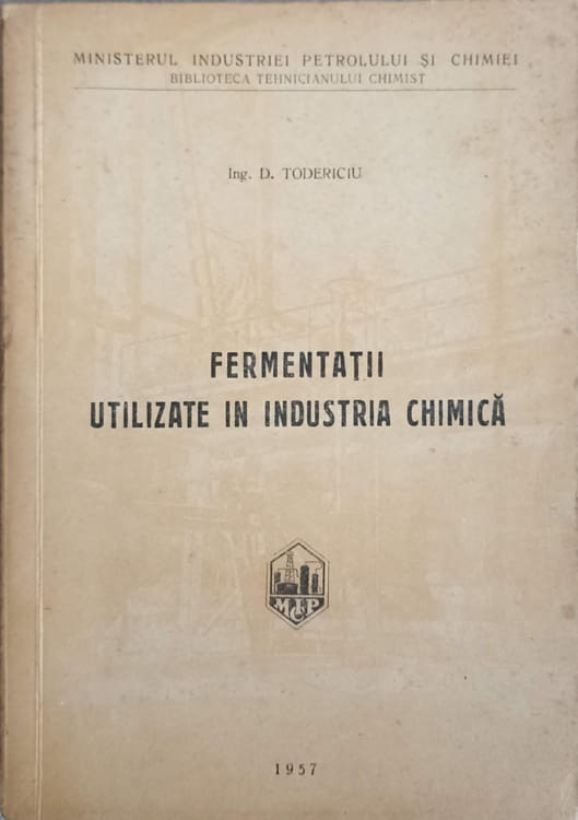 Vezi detalii pentru Fermentatii Utilizate In Industria Chimica 