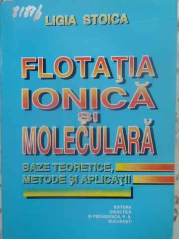 Flotatia Ionica Si Moleculara. Baze Teoretice, Metode Si Aplicatii