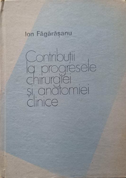 Contributii La Progresele Chirurgiei Si Anatomiei Clinice