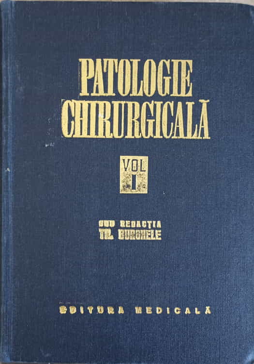 Vezi detalii pentru Patologie Chirurgicala Vol.1