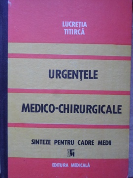 Vezi detalii pentru Urgentele Medico-chirurgicale. Sinteze Pentru Cadre Medii