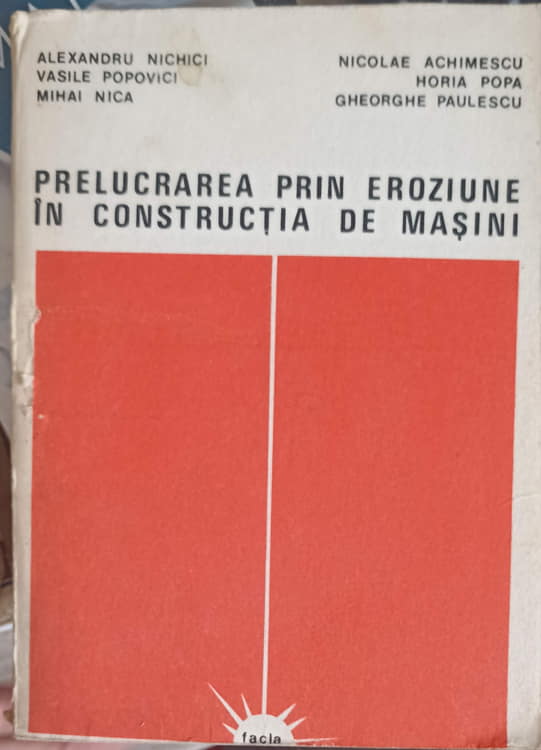 Prelucrarea Prin Eroziune In Constructia De Masini