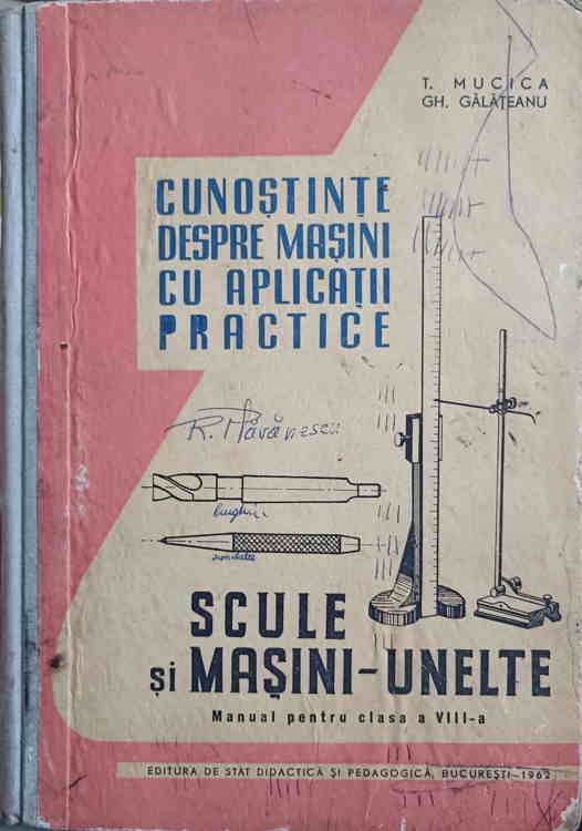 Cunostinte Despre Masini Cu Aplicatii Practice. Scule Si Masini-unelte. Manual Pentru Clasa A Viii-a