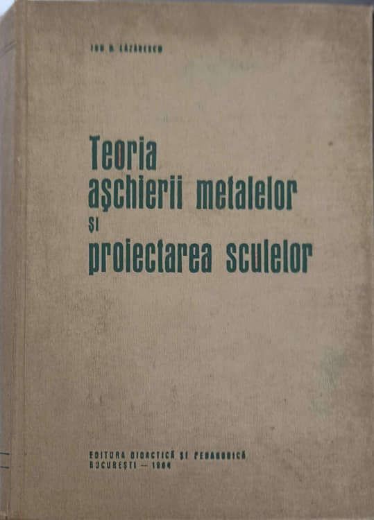 Teoria Aschierii Metalelor Si Proiectarea Sculelor