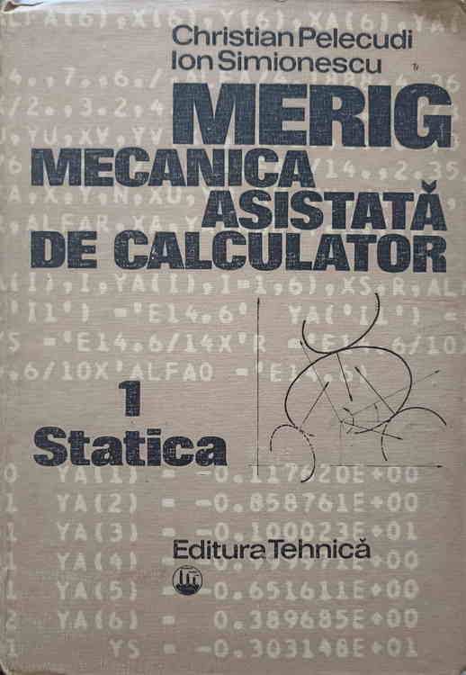 Vezi detalii pentru Merig Mecanica Asistata De Calculator Vol.1 Statica