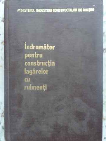 Vezi detalii pentru Indrumator Pentru Constructia Lagarelor Cu Rulmenti