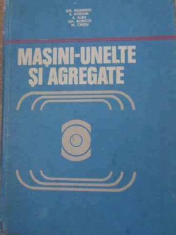 Masini-unelte Si Agregate