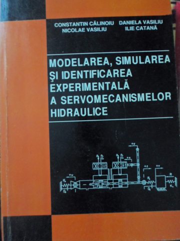 Modelarea, Simularea Si Identificarea Experimentala A Servomecanismelor Hidraulice