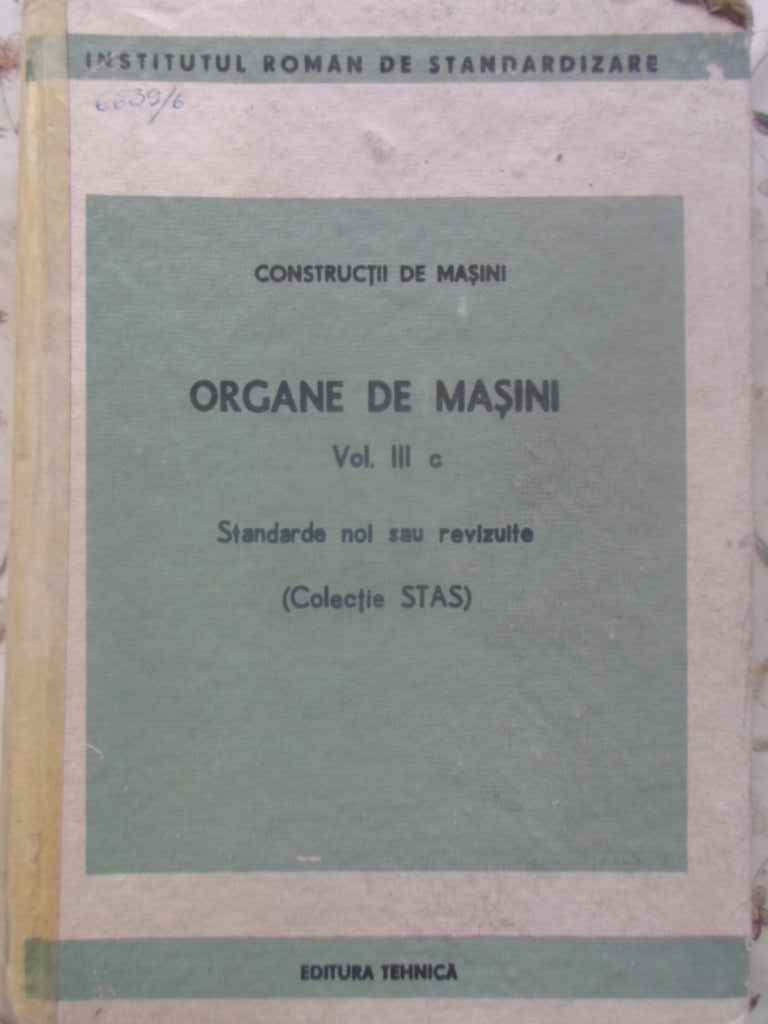 Organe De Masini Vol.3 C Standarde Noi Sau Revizuite (colectie Stas)