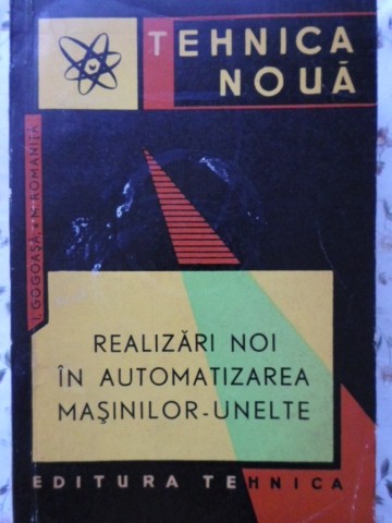 Vezi detalii pentru Realizari Noi In Automatizarea Masinilor-unelte