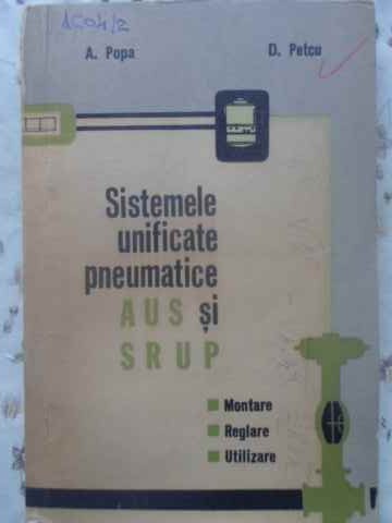 Vezi detalii pentru Sistemele Unificate Pneumatice Aus Si Srup. Montare, Reglare, Utilizare