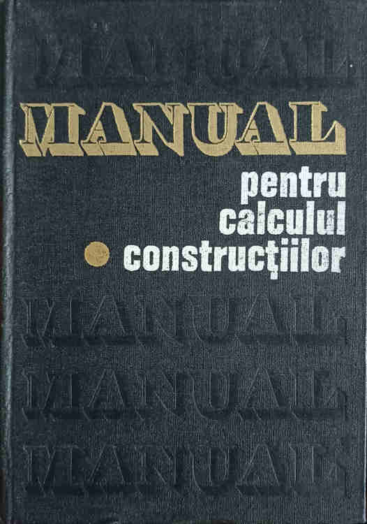 Manual Pentru Calculul Constructiilor Vol.1 Bazele Teoretice De Calcul Al Constructiilor