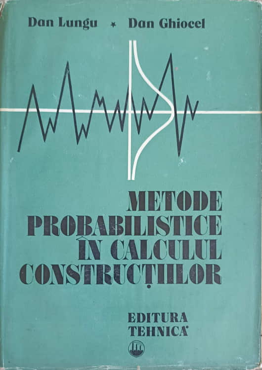 Metode Probabilistice In Calculul Constructiilor