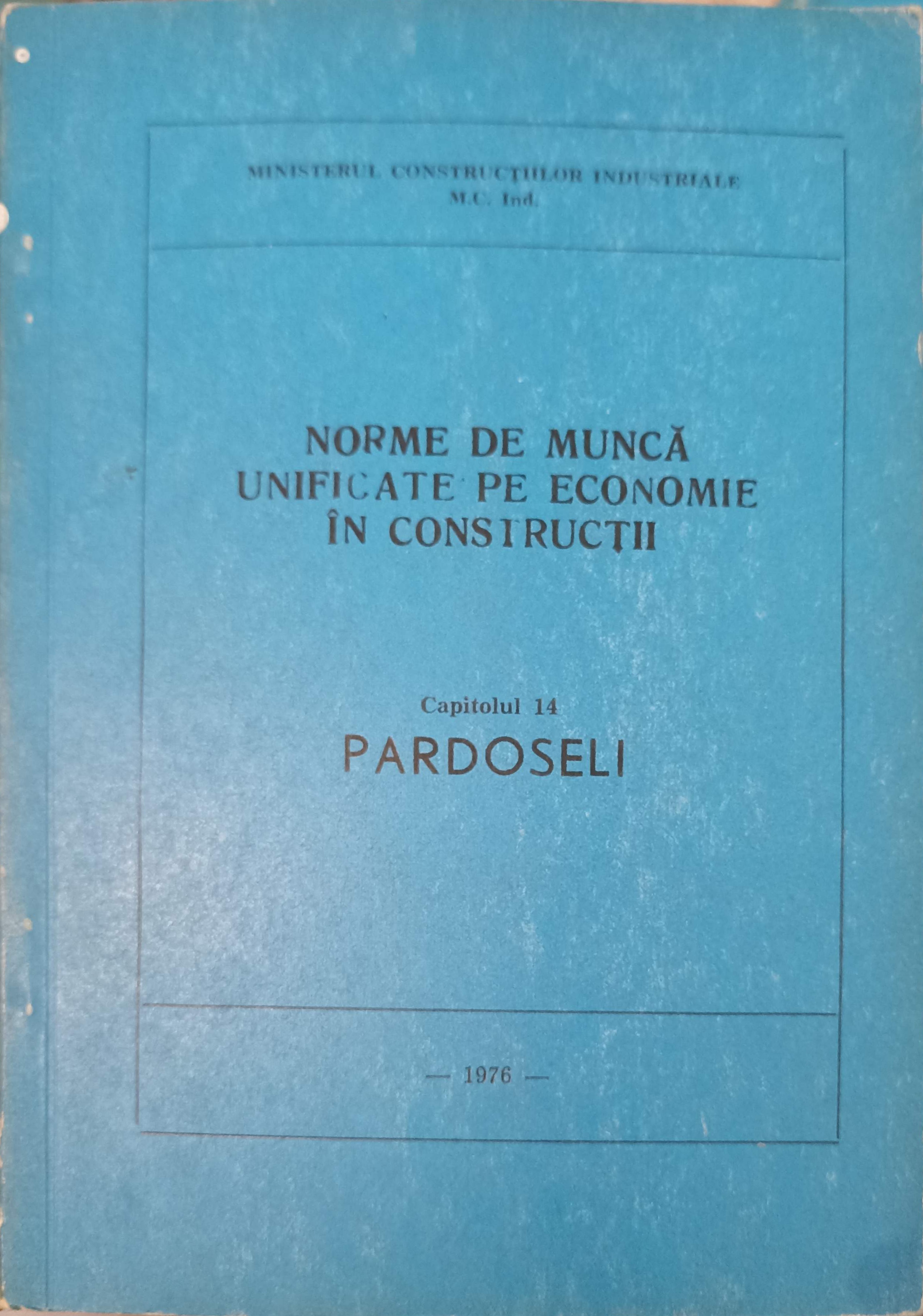 Vezi detalii pentru Norme De Munca Unificate Pe Economie In Constructii Cap. 14 Pardoseli