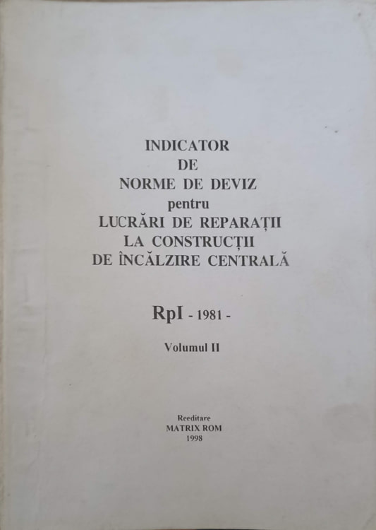 Vezi detalii pentru Indicator De Norme De Deviz Pentru Lucrari De Reparatii La Constructii De Incalzire Centrala 