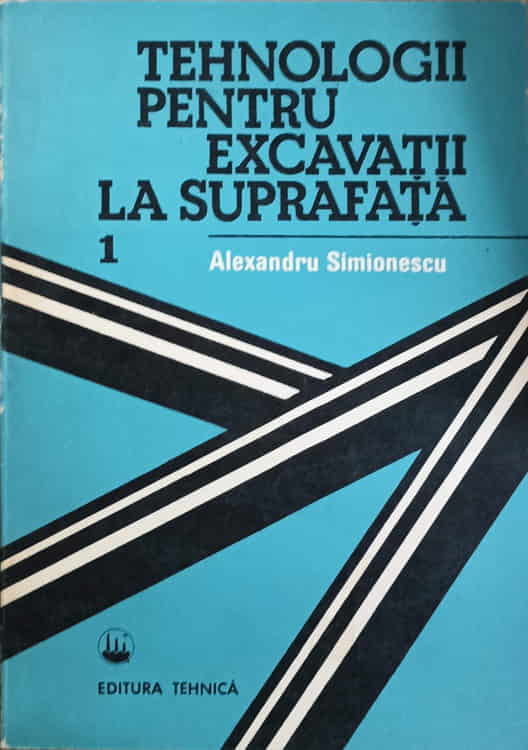 Tehnologii Pentru Excavatii La Suprafata Vol.1