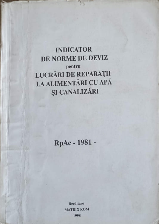 Indicator De Norme De Deviz Pentru Lucrari De Reparatii La Alimentari Cu Apa Si Canalizare. Rpac -1981