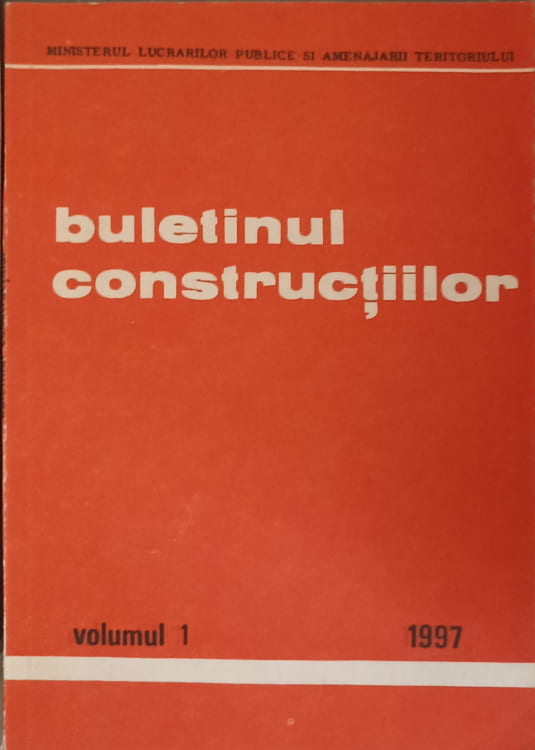 Vezi detalii pentru Buletinul Constructiilor Vol.1