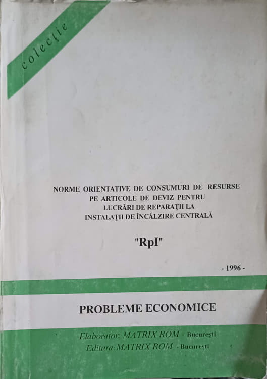 Norme Orientative De Consumuri De Resurse Pe Articole De Deviz Pentru Lucrari De Reparatii La Instlatii De Incalzire Centrala 