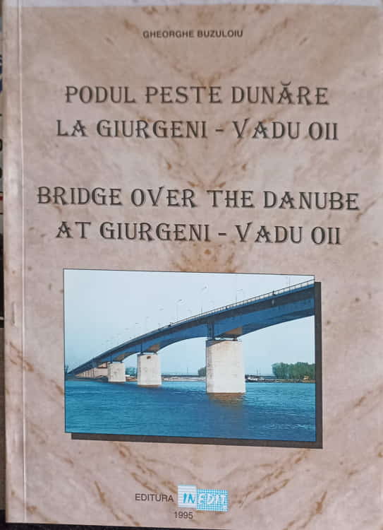 Podul Peste Dunare La Giurgeni - Vadul Oii