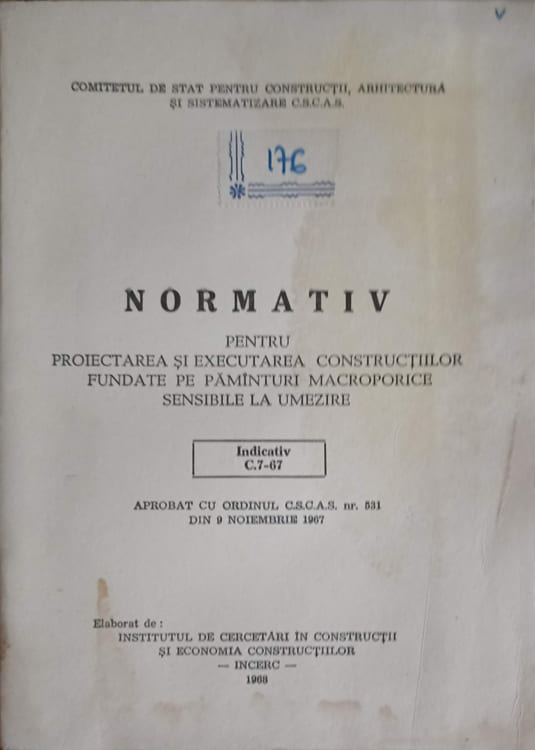 Vezi detalii pentru Normativ Pentru Proiectarea Si Executarea Constructiilor Fundate Pe Pamant Macroporice Sensibile La Umezire C.7 - 67