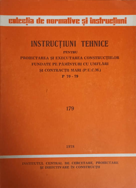 Instructiuni Tehnice Pentru Proiectarea Si Executarea Constructiilor Fundate Pe Pamanturi Cu Umflari Si Conctractii Mari P 70-79