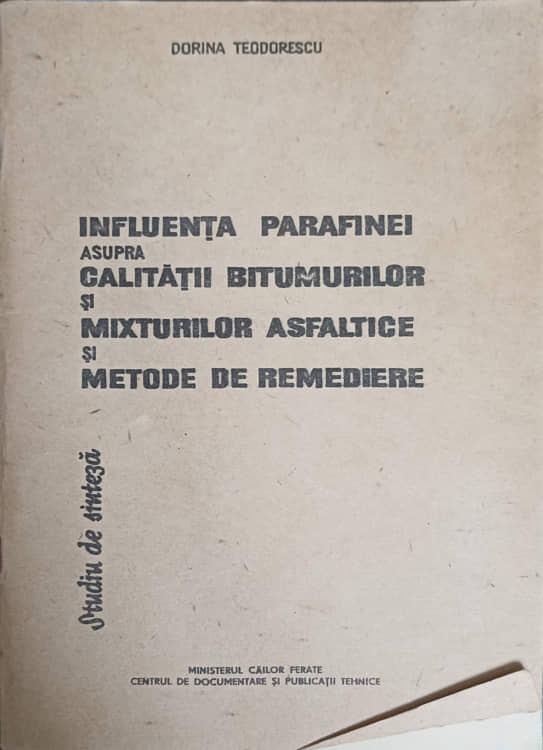 Influenta Parafinei Asupra Calitatii Bitumurilor Si Mixturilor Asfaltice Si Metode De Remediere. Studiu De Sinteza