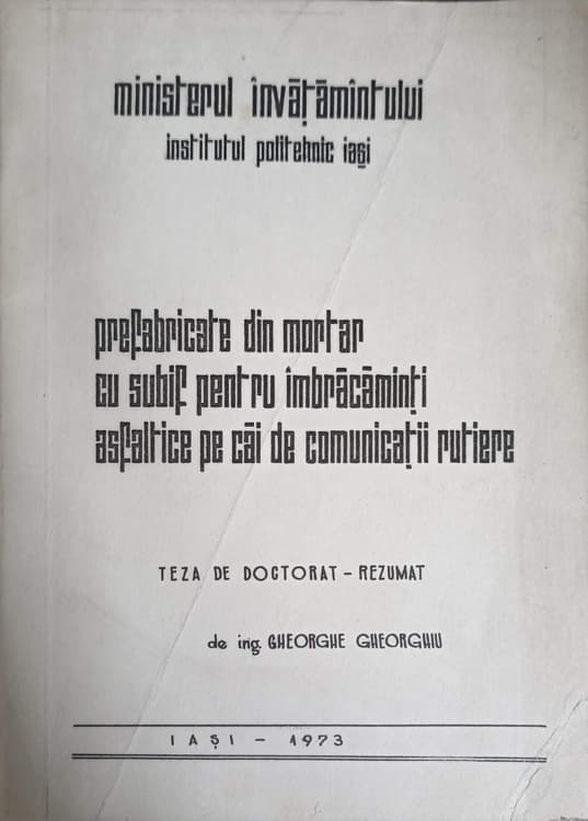 Vezi detalii pentru Prefabricate Din Mortar Cu Subif Pentru Imbracaminti Asfaltice Pe Cai De Comunicatii Rutiere. Teza De Doctorat - Rezumat