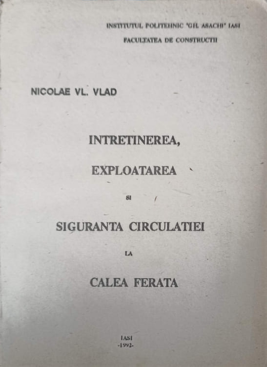 Intretinerea, Exploatarea Si Siguranta Circulatiei La Calea Ferata