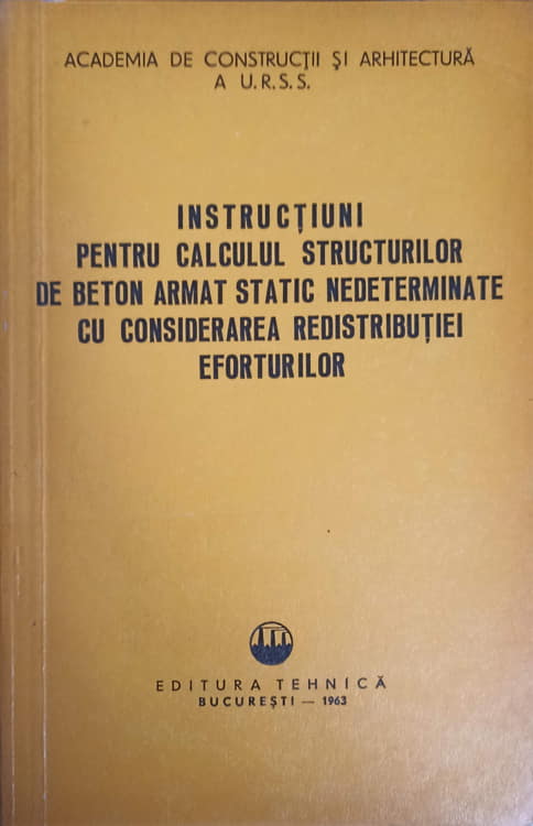 Instructiuni Pentru Calculul Structurilor De Beton Armat Static Nedeterminate Cu Considerarea Redistributiei Eforturilor