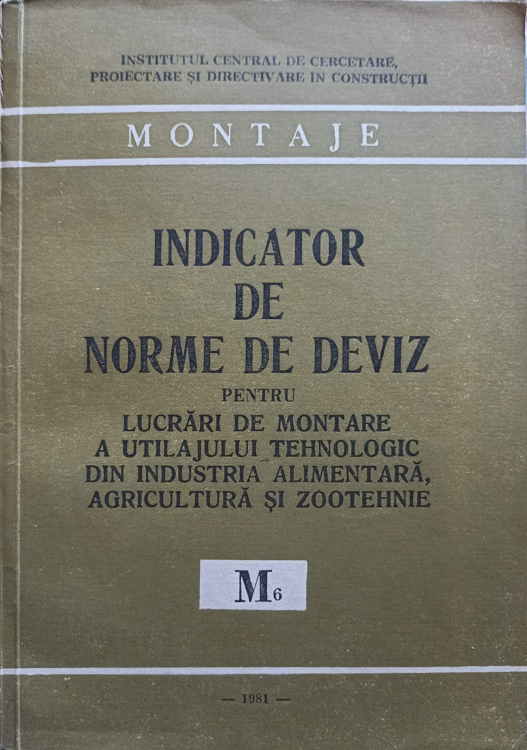 Indicator De Norme De Deviz Pentru Lucrari De Montare A Utilajului Tehnologic Din Industria Alimentara, Agricultura Si Zootehnie M6