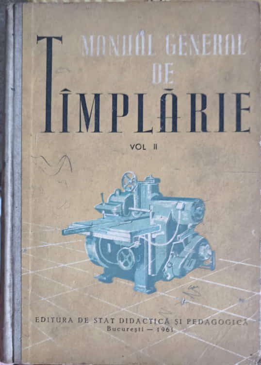 Manual General De Tamplarie Vol.2 Prelucrarea Mecanica A Lemnului