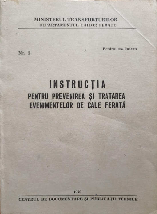 Instructia pentru prevenirea si tratarea evenimentelor de cale ferata