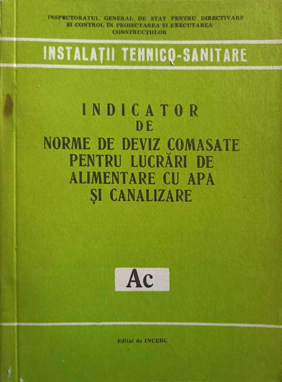 Vezi detalii pentru Indicator De Norme De Deviz Comasate Pentru Lucrari De Alimentare Cu Apa Si Canalizare (ac)