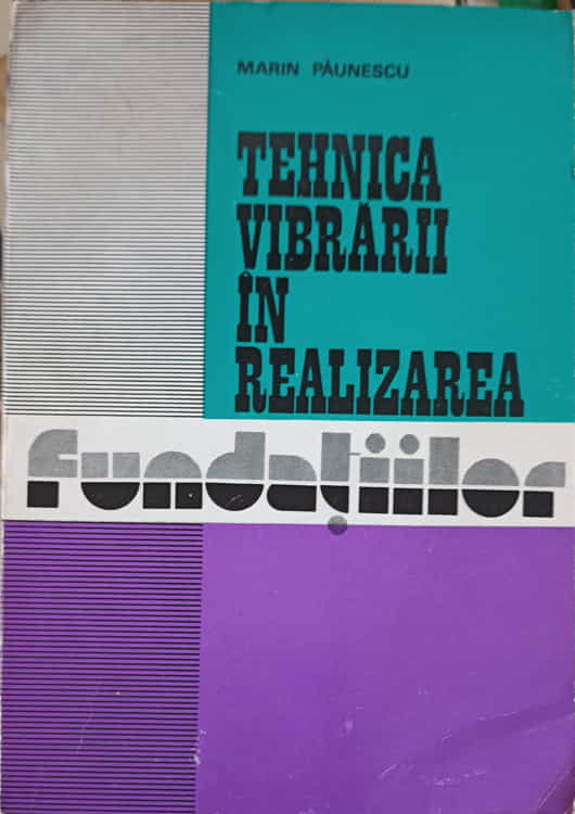 Tehnica Vibrarii In Realizarea Fundatiilor