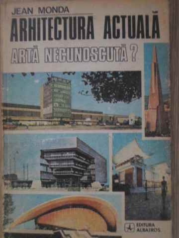 Arhitectura Actuala Arta Necunoscuta?