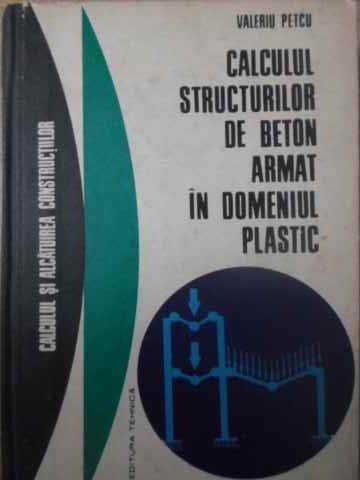 Vezi detalii pentru Calculul Structurilor De Beton Armat In Domeniul Plastic