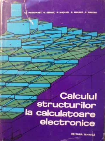 Vezi detalii pentru Calculul Structurilor La Calculatoare Electronice