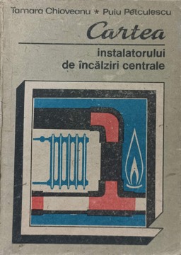 Vezi detalii pentru Cartea Instalatorului De Incalziri Centrale