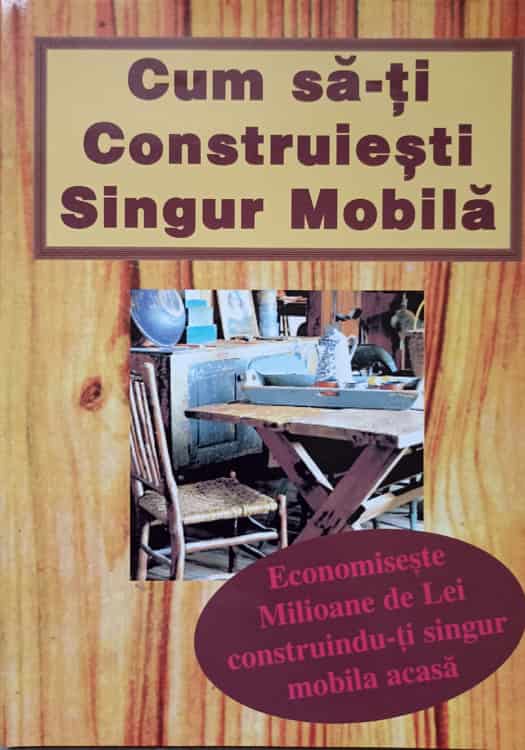 Cum Sa-ti Construiesti Singur Mobila