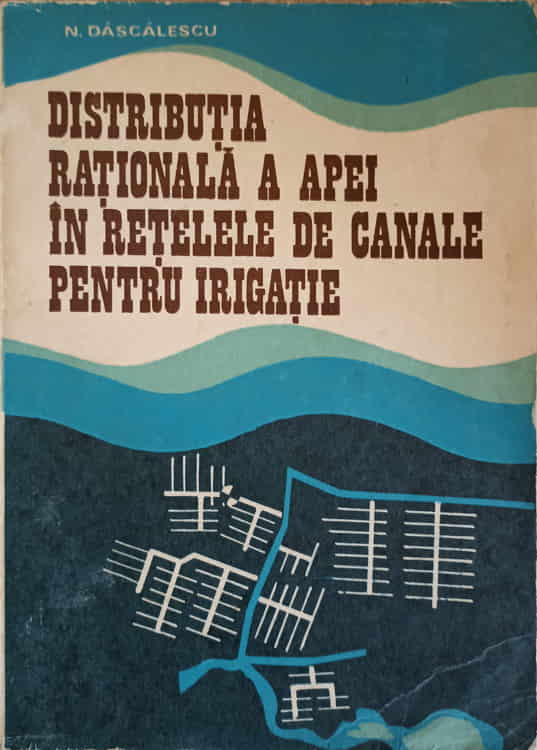 Distributia Rationala A Apei In Retelele De Canale Pentru Irigatie