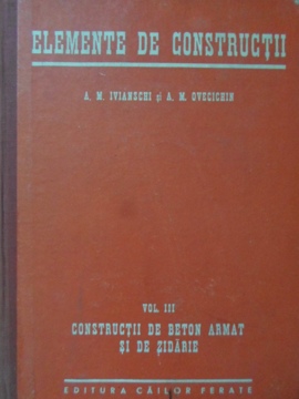 Vezi detalii pentru Elemente De Constructii Vol.3 Constructii De Beton Armat Si De Zidarie